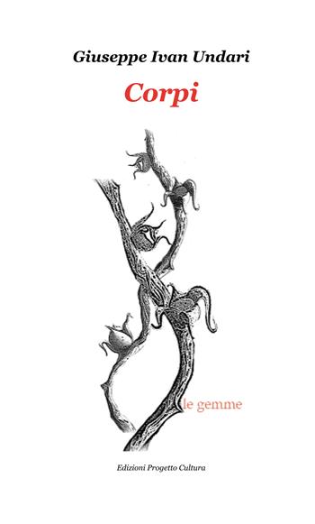 Corpi - Giuseppe Ivan Undari - Libro Progetto Cultura 2026, Le gemme | Libraccio.it