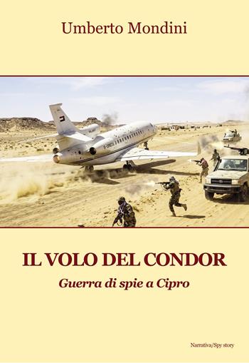 Il volo del condor. Guerra di spie a Cipro - Umberto Mondini - Libro Progetto Cultura 2026 | Libraccio.it
