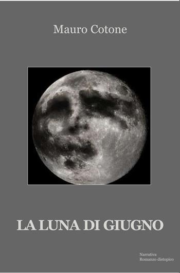La luna di giugno - Mauro Cotone - Libro Progetto Cultura 2026 | Libraccio.it