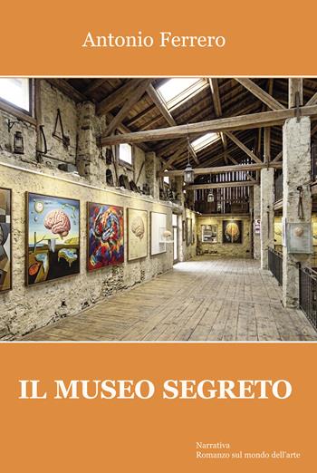 Il museo segreto - Antonio Ferrero - Libro Progetto Cultura 2026 | Libraccio.it