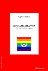 Un grazie alla vita. Storia di un eterno ragazzo
