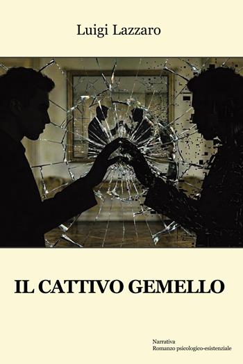 Il cattivo gemello - Luigi Lazzaro - Libro Progetto Cultura 2026 | Libraccio.it