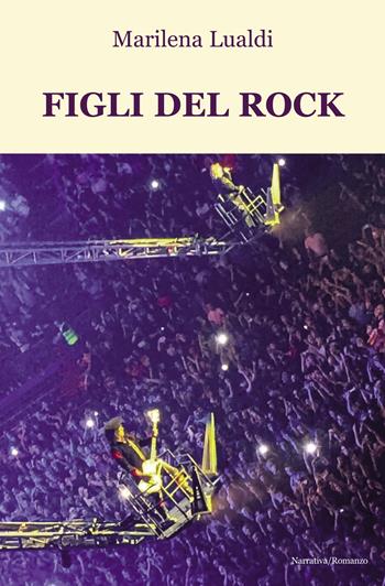 I figli del rock - Marilena Lualdi - Libro Progetto Cultura 2026 | Libraccio.it