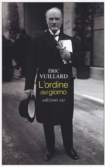 L'ordine del giorno - Éric Vuillard - Libro E/O 2018, Dal mondo | Libraccio.it
