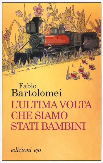 L'ultima volta che siamo stati bambini - Fabio Bartolomei - Libro E/O 2018, Dal mondo | Libraccio.it