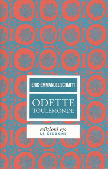 Odette Toulemonde - Eric-Emmanuel Schmitt - Libro E/O 2018, Le cicogne | Libraccio.it