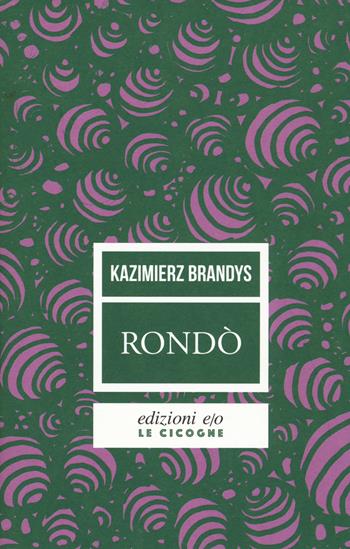 Rondò - Kazimierz Brandys - Libro E/O 2019, Le cicogne | Libraccio.it