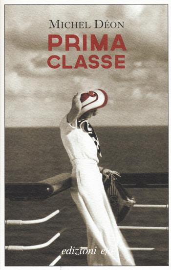 Prima classe - Michel Déon - Libro E/O 2019, Gli intramontabili | Libraccio.it