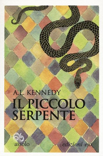 Il piccolo serpente - A. L. Kennedy - Libro E/O 2019, Assolo | Libraccio.it