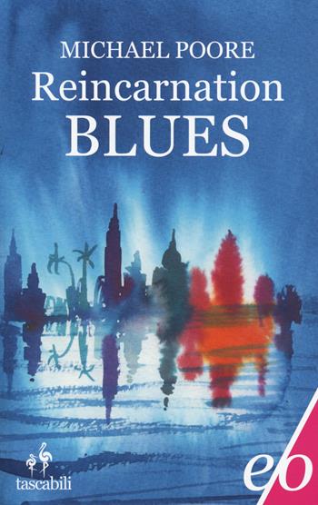 Reincarnation blues. Ediz. italiana - Michael Poore - Libro E/O 2019, Tascabili e/o | Libraccio.it