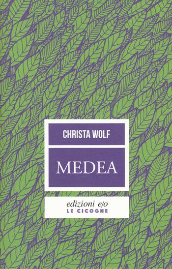Medea. Voci - Christa Wolf - Libro E/O 2019, Le cicogne | Libraccio.it