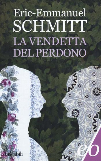 La vendetta del perdono - Eric-Emmanuel Schmitt - Libro E/O 2019, Tascabili e/o | Libraccio.it