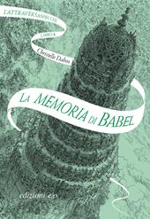 La memoria di Babel. L'Attraversaspecchi. Vol. 3 - Christelle Dabos - Libro  E/O 2019