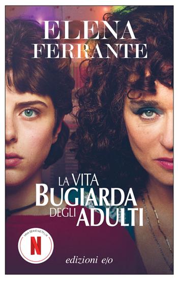 La vita bugiarda degli adulti - Elena Ferrante - Libro E/O 2019, Dal mondo | Libraccio.it