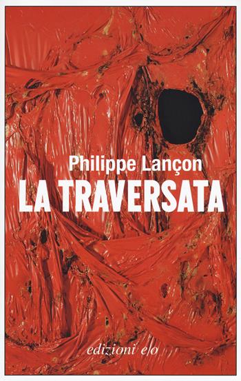 La traversata - Philippe Lançon - Libro E/O 2020, Dal mondo | Libraccio.it