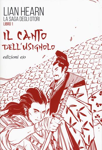 Il canto dell'usignolo. La saga degli Otori. Vol. 1 - Lian Hearn - Libro E/O 2020 | Libraccio.it