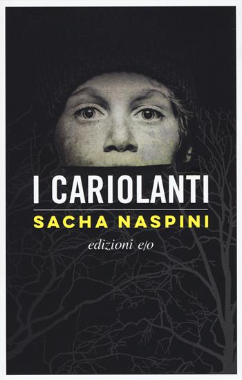 I cariolanti - Sacha Naspini - Libro E/O 2020, Dal mondo | Libraccio.it