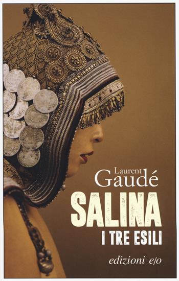 Salina. I tre esili - Laurent Gaudé - Libro E/O 2020, Dal mondo | Libraccio.it