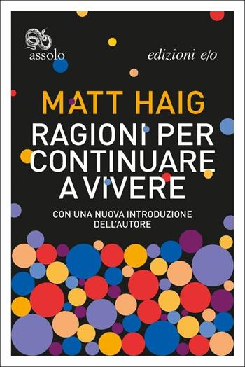 Ragioni per continuare a vivere - Matt Haig - Libro E/O 2020, Assolo | Libraccio.it