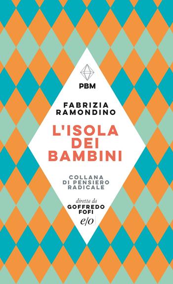 L' isola dei bambini - Fabrizia Ramondino - Libro E/O 2020, Piccola biblioteca morale | Libraccio.it