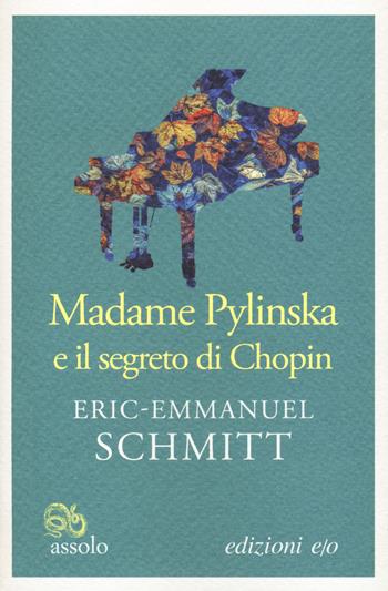 Madame Pylinska e il segreto di Chopin - Eric-Emmanuel Schmitt - Libro E/O 2020, Assolo | Libraccio.it