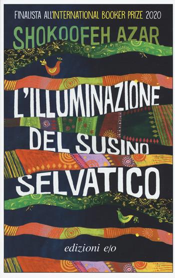 L' illuminazione del susino selvatico - Shokoofeh Azar - Libro E/O 2020, Dal mondo | Libraccio.it