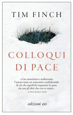Colloqui di pace - Tim Finch - Libro E/O 2020, Dal mondo | Libraccio.it