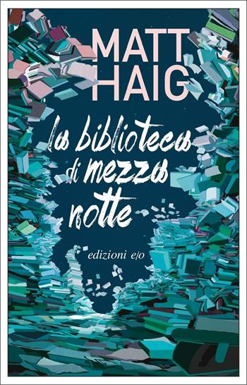 La biblioteca di mezzanotte - Matt Haig - Libro E/O 2020, Dal mondo | Libraccio.it