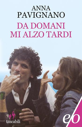 Da domani mi alzo tardi - Anna Pavignano - Libro E/O 2020, Tascabili e/o | Libraccio.it