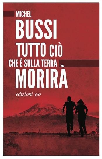 Tutto ciò che è sulla terra morirà - Michel Bussi - Libro E/O 2021, Dal mondo | Libraccio.it