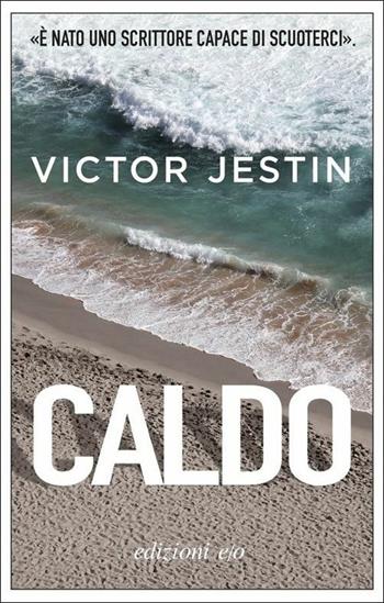 Caldo - Victor Jestin - Libro E/O 2021, Dal mondo | Libraccio.it