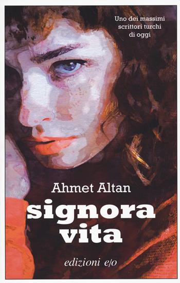 Signora Vita - Ahmet Altan - Libro E/O 2021, Dal mondo | Libraccio.it