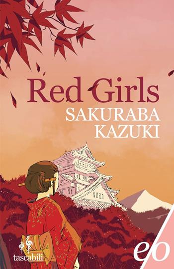 Red girls. La leggenda della famiglia Akakuchiba - Kazuki Sakuraba - Libro E/O 2021, Tascabili e/o | Libraccio.it