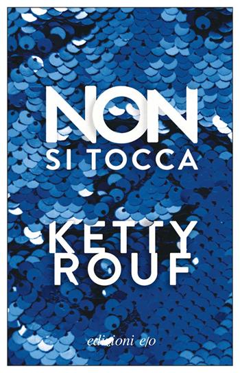 Non si tocca - Ketty Rouf - Libro E/O 2021, Dal mondo | Libraccio.it