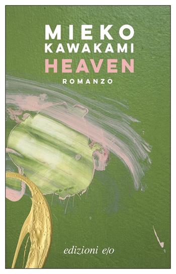 Heaven - Mieko Kawakami - Libro E/O 2021, Dal mondo | Libraccio.it