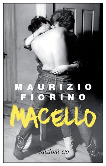 Macello - Maurizio Fiorino - Libro E/O 2021, Dal mondo | Libraccio.it