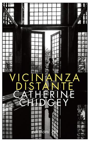 Vicinanza distante - Catherine Chidgey - Libro E/O 2021, Dal mondo | Libraccio.it