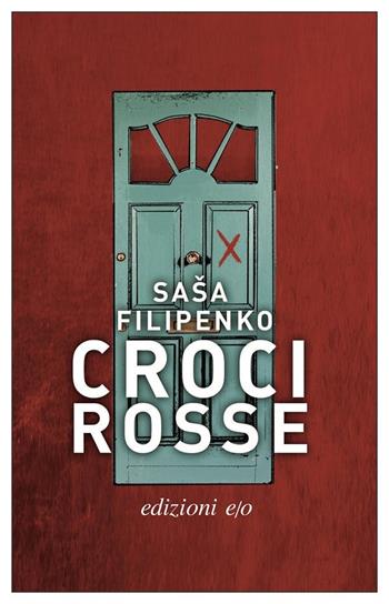 Croci rosse - Saša Filipenko - Libro E/O 2021, Dal mondo | Libraccio.it