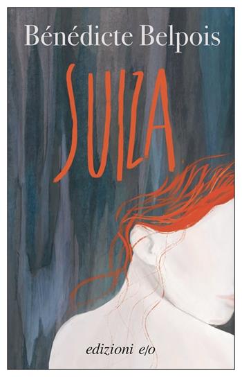 Suiza - Bénédicte Belpois - Libro E/O 2021, Dal mondo | Libraccio.it