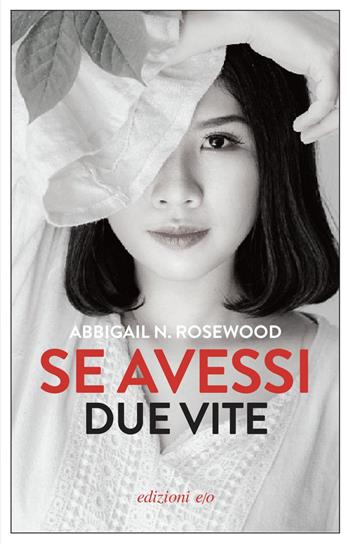 Se avessi due vite - Abbigail Rosewood - Libro E/O 2021, Dal mondo | Libraccio.it