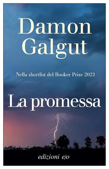 La promessa - Damon Galgut - Libro E/O 2021, Dal mondo | Libraccio.it