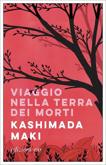 Viaggio nella terra dei morti - Maki Kashimada - Libro E/O 2022, Dal mondo | Libraccio.it