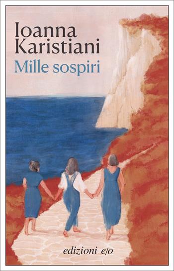 Mille sospiri - Ioanna Karistiani - Libro E/O 2022, Dal mondo | Libraccio.it