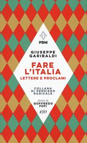 Fare l'Italia. Lettere e proclami