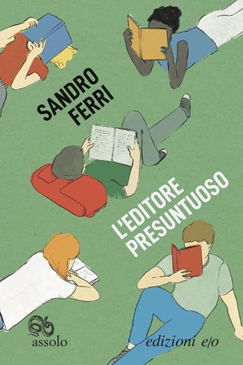 L' editore presuntuoso - Sandro Ferri - Libro E/O 2022, Assolo | Libraccio.it