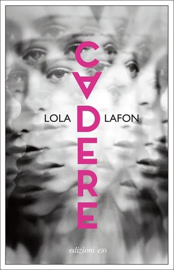 Cadere - Lola Lafon - Libro E/O 2022, Dal mondo | Libraccio.it