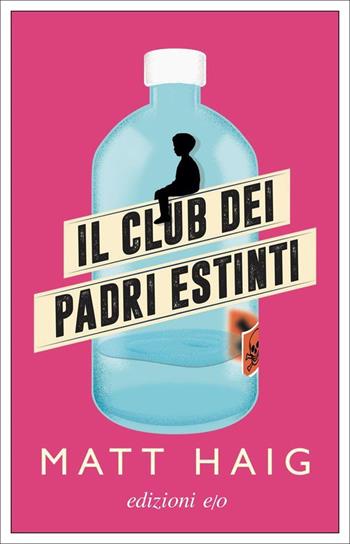 Il club dei padri estinti - Matt Haig - Libro E/O 2022, Dal mondo | Libraccio.it