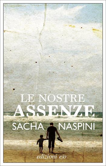 Le nostre assenze - Sacha Naspini - Libro E/O 2022, Dal mondo | Libraccio.it