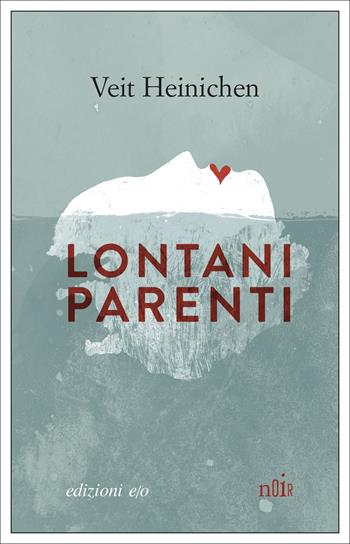 Lontani parenti - Veit Heinichen - Libro E/O 2022, Dal mondo | Libraccio.it