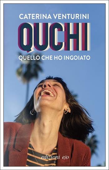 Quchi. Quello che ho ingoiato - Caterina Venturini - Libro E/O 2022, Dal mondo | Libraccio.it